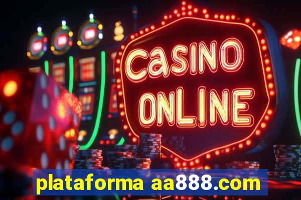 plataforma aa888.com